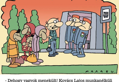 <h1>– Dehogy vagyok menekült! Kovács Lajos munkanélküli targoncás vagyok, és csak azért csatlakoztam hozzájuk, hogy ellessem, hogyan lehet elvenni más magyarok munkáját!
MARABU rajza</h1>-