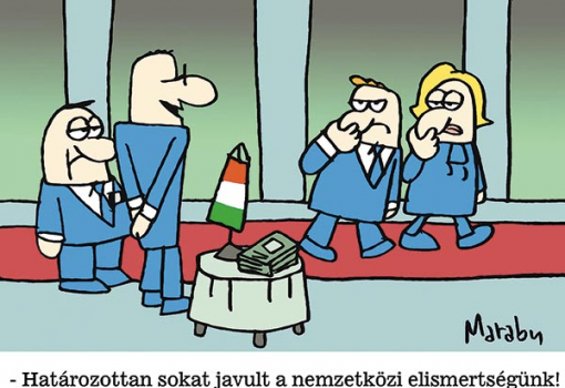 <h1>Határozottan sokat javult a nemzetközi elismertségünk!
A múltkor még sikítva elszaladtak, amikor megláttak, de most már csak befogják az orrukat! 
MARABU rajza
</h1>-